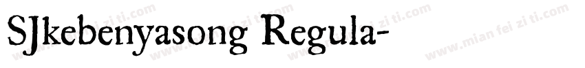 SJkebenyasong Regula字体转换